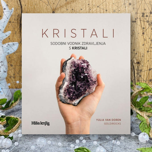 Kristali: sodobni vodnik zdravljenja s kristali (Yulia Van Doren)